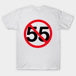 Can't Drive 55 mph T-Shirt